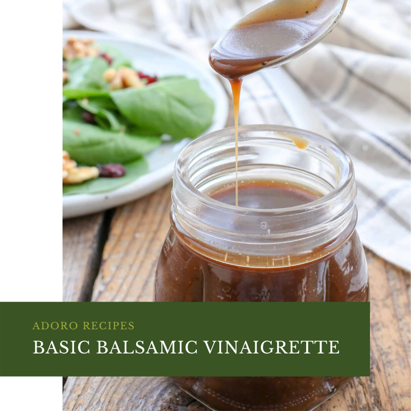 Basic Balsamic Vinaigrette Adoro Olive Oils & Vinegars