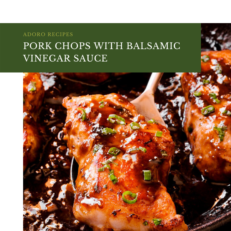 Pork Chops with Balsamic Vinegar Sauce – Adoro Olive Oils & Vinegars